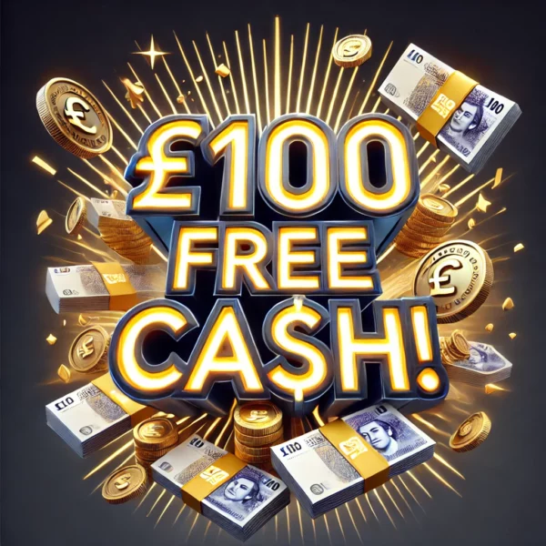 £100 Free Cash Entry